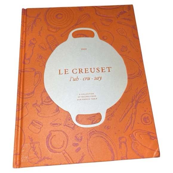 Le Creuset Other - Le Creuset Cookbook 1925 A Collection Of Recipes From Our French Table HC Book